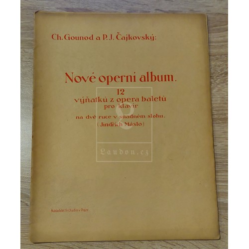Gounod, Čajkovský, Máslo - Nové operní album: 12 výňatků z opera baletů pro klavír na dvě ruce v snadném slohu (1924)