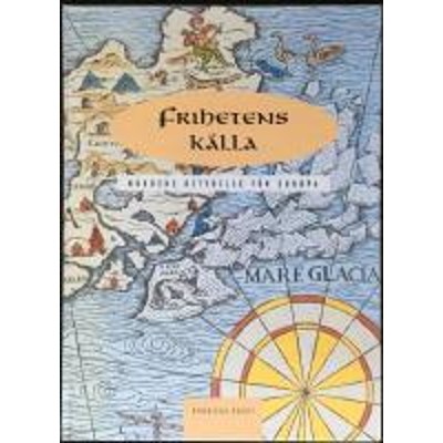 Karlsson (ed.) - Frihetens Kalla: Nordens Betydelse for Europa (1992) SWE