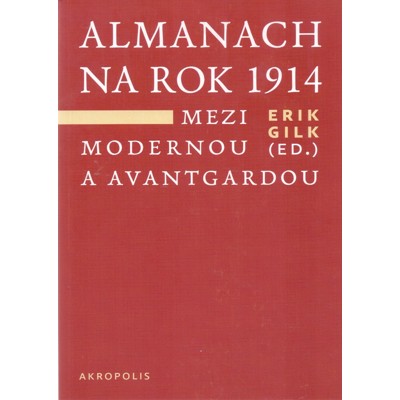 Gilk (ed.) - Almanach na rok 1914: Mezi modernou a avantgardou (2016)