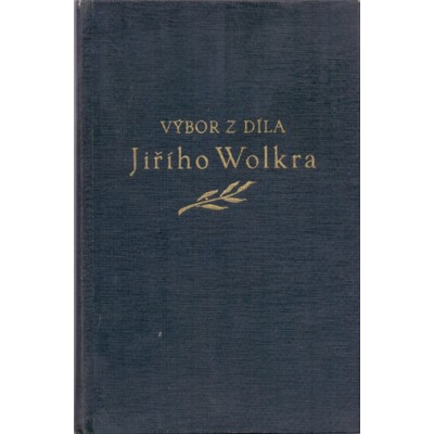 Wolker - Výbor z díla Jiřího Wolkera (1940)