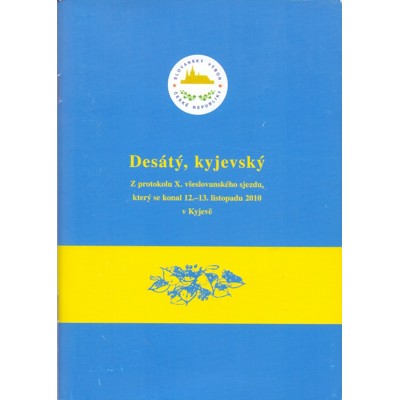 Desátý, kyjevský: Z protokolu X. všeslovanského sjezdu (2011)