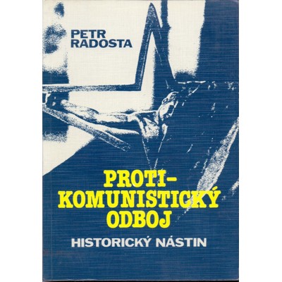 Radosta - Protikomunistický odboj: Historický nástin (1993)