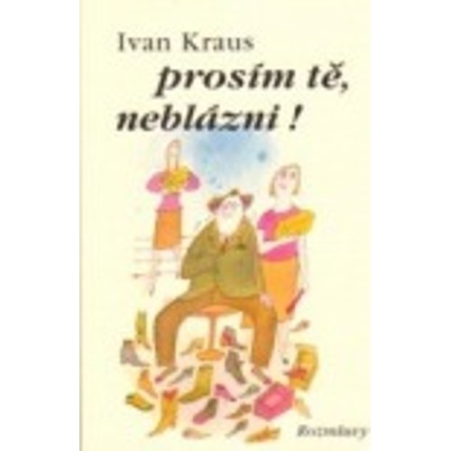 Kraus - Prosím tě, neblázni! (2000)