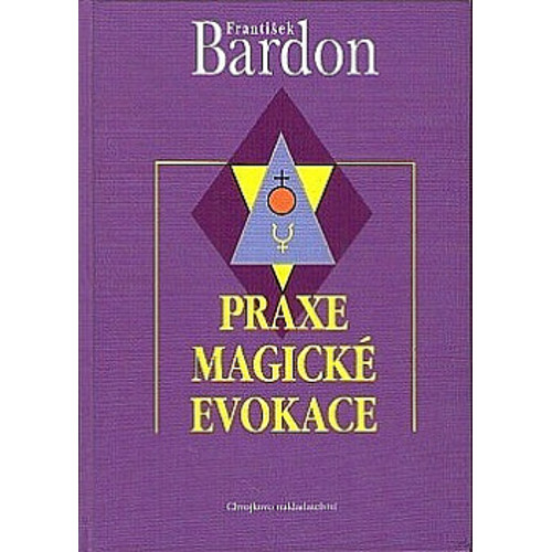 Bardon - Praxe magické evokace (2000)