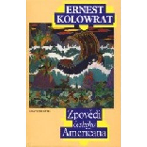 Kolowrat - Zpovědi českého Američana (1995)