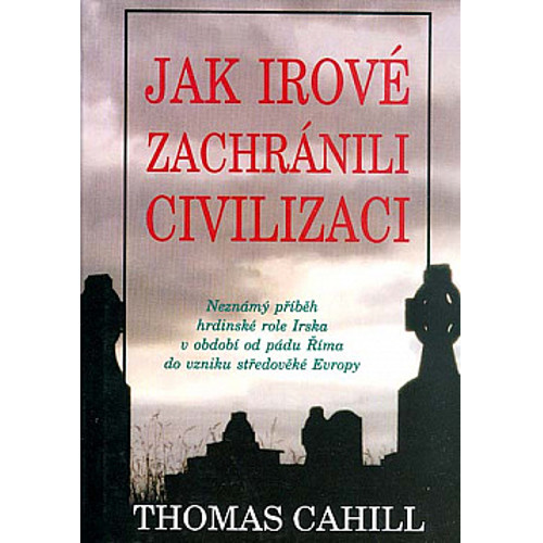 Cahill - Jak Irové zachránili civilizaci (1998)
