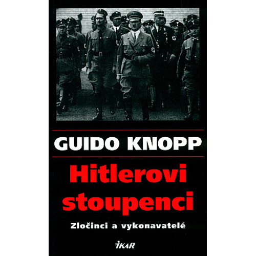 Knopp - Hitlerovi stoupenci: Zločinci a vykonavatelé (2004)