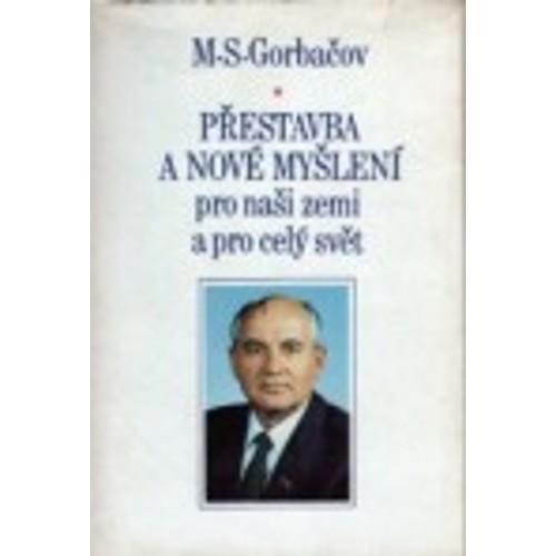 Gorbačov - Přestavba a nové myšlení (1987)