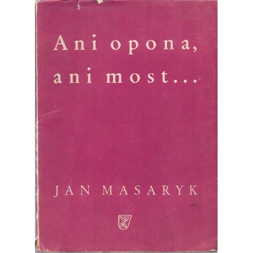 Masaryk J. - Ani opona, ani most... (1947)