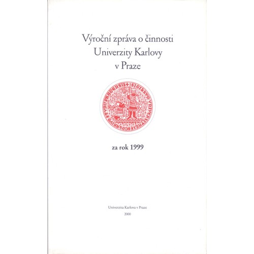 Výroční zpráva o činnosti Univerzity Karlovy v Praze za rok 1999 (2000)