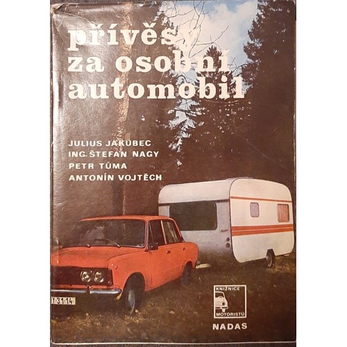 Jakubec, Nagy, Tůma, Vojtěch - Přívěsy za osobní automobil (1980)