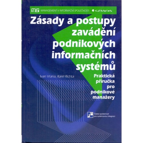 Vrana, Richta - Zásady a postupy zavádění podnikových informačních systémů (2005)