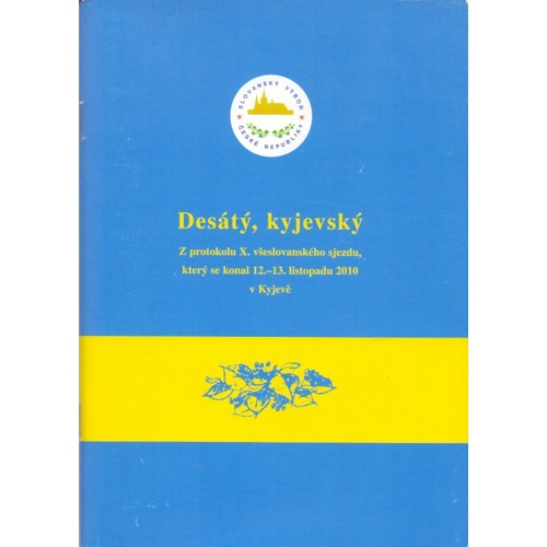 Desátý, kyjevský: Z protokolu X. všeslovanského sjezdu (2011)