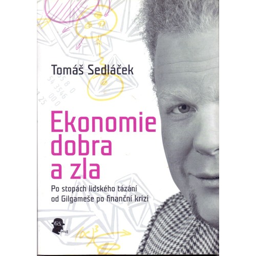 Sedláček - Ekonomie dobra a zla (2009)
