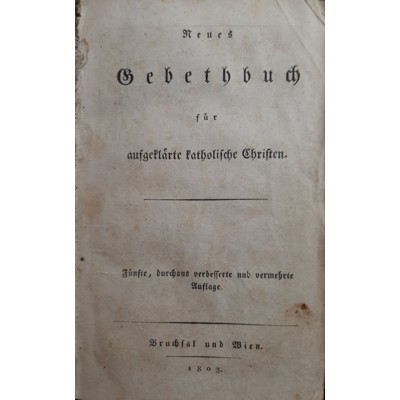 Neues Gebetbuch für aufgeklärte katholische Schriften (1803) DEU