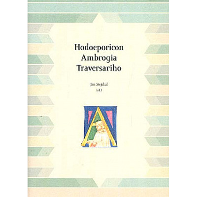 Stejskal (ed.),  Ambrogio Traversari - Hodoeporicon Ambrogia Traversariho (201...
