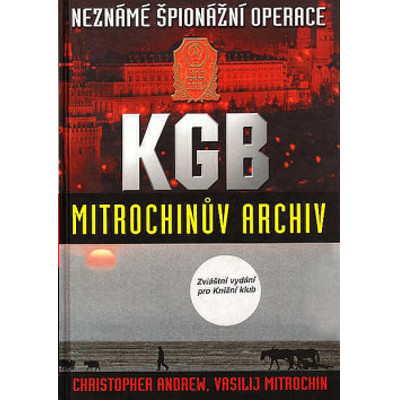 Andrew, Mitrochin - Neznámé špionážní operace KGB: Mitrochinův archiv (2001)...