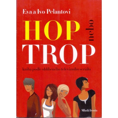Pelantová, Pelant - Hop nebo trop (2009)