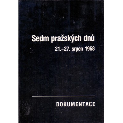 Macek, Prečan - Sedm pražských dnů: 21.–27. srpen 1968 (1990)
