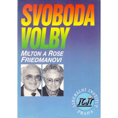 Friedman M., Friedman R. - Svoboda volby (1992)