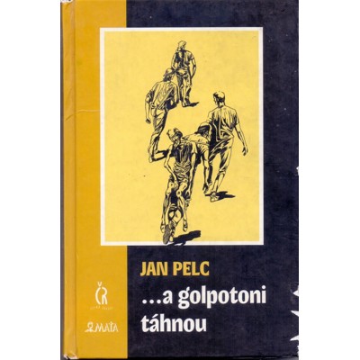 Pelc - ...a golpotoni táhnou (2002)