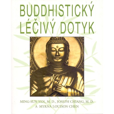 Yen, Chiang, Chen - Buddhistický léčivý dotyk (2006)