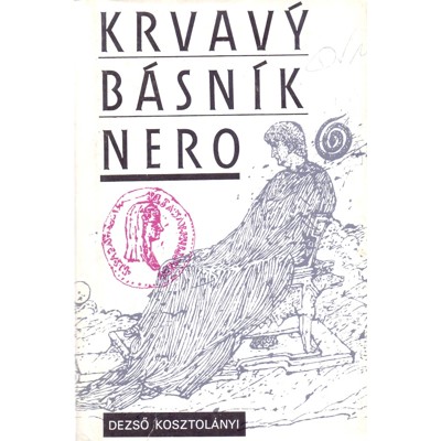 Kosztolányi - Krvavý básník Nero (1989)