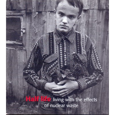 Half life living with the effects of nuclear waste (2002) ENG / RUS