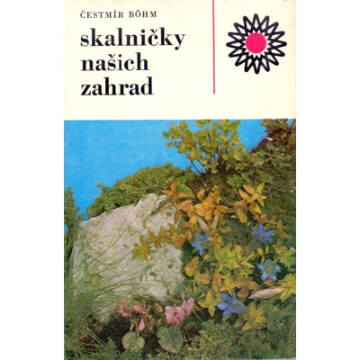 Böhm - Skalničky našich zahrad (1980)