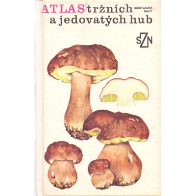 Smotlacha - Atlas tržních a jedovatých hub (1983)