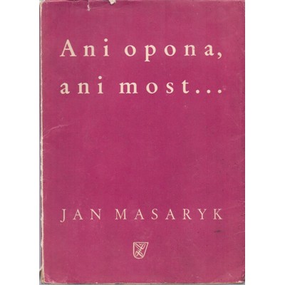 Masaryk J. - Ani opona, ani most... (1947)