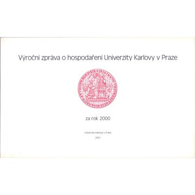 Výroční zpráva o hospodaření Univerzity Karlovy v Praze za rok 2000 (2001)...