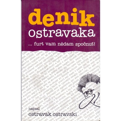 Ostravski - Denik Ostravaka 4: ... furt vam nědam spočnuť (2006)
