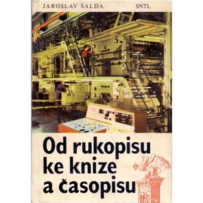 Šalda - Od rukopisu ke knize a časopisu (1983)