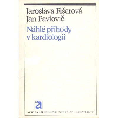 Fišerová, Pavlovič - Náhlé příhody v kardiologii (1984)