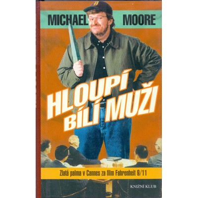 Moore - Hloupí bílí muži (2004)