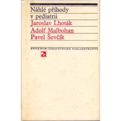Ševčík, Malbohan, Lhoták - Náhlé příhody v pediatrii (1971)