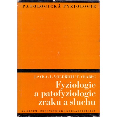 Syka, Voldřich, Vrabec - Fyziologie a patofyziologie zraku a sluchu (1981)