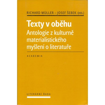Texty v oběhu: Antologie z kulturně materialistického myšlení o literatuře (20...