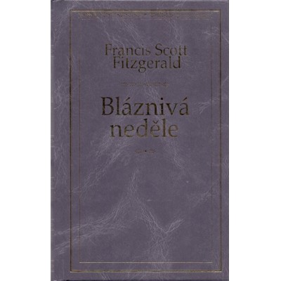 Fitzgerald - Bláznivá neděle a jiné povídky (2006)