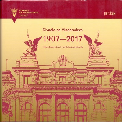 Žák - Divadlo na Vinohradech 1907–2017 (2017)
