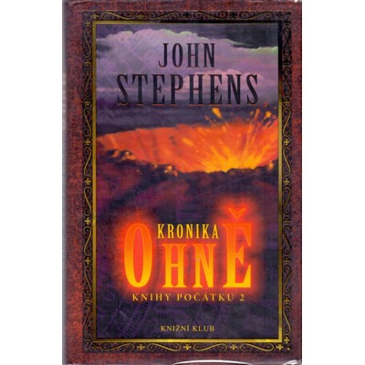 Stephens - Knihy počátku 2: Kronika ohně (2013)
