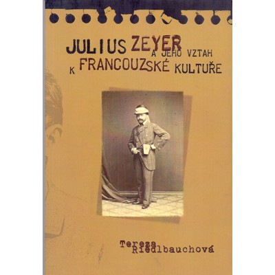 Riedlbauchová - Julius Zeyer a jeho vztah k francouzské kultuře (2010)