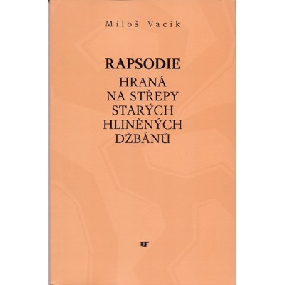 Vacík - Rapsodie hraná na střepy starých hliněných džbánů (1999)