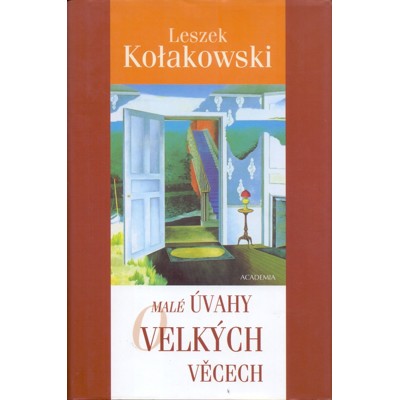 Kołakowski - Malé úvahy o velkých věcech (2004)