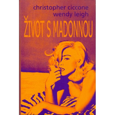 Leigh, Ciccone - Život s Madonnou (2008)