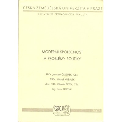 Dostál, Kubálek, Čmejrek, Pátek - Moderní společnost a problémy politiky (2007...