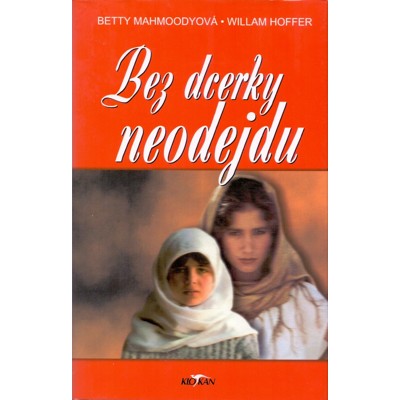 Mahmoody, Hoffer - Bez dcerky neodejdu (2002)