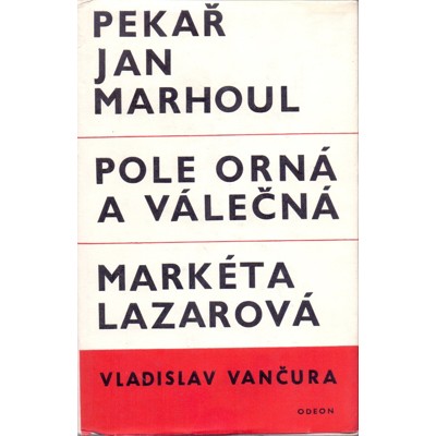 Vančura - Pekař Jan Marhoul, Pole orná a válečná, Markéta Lazarová (1968)...
