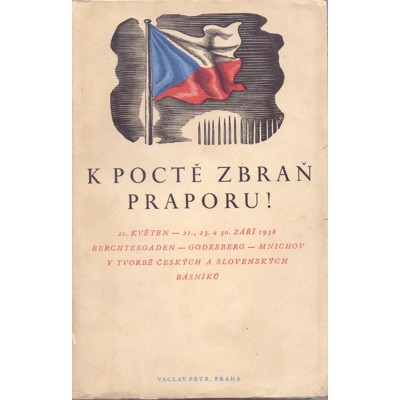 K poctě zbraň praporu!: Výbor z básní o osudu Československa v roce 1938 (1945...